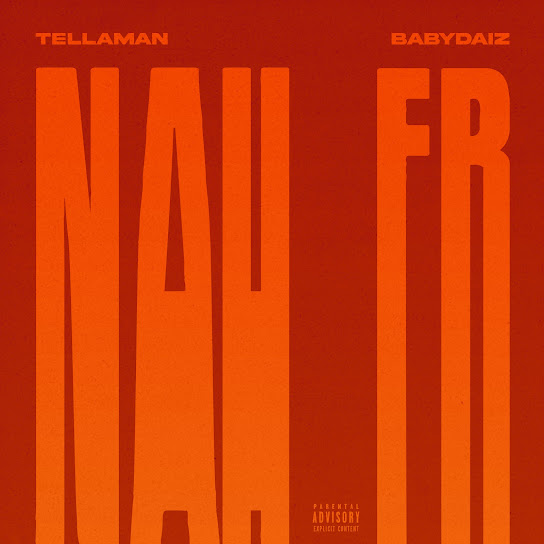 Tellaman Nah 4Real Ft. Baby Daiz Mp3 Download