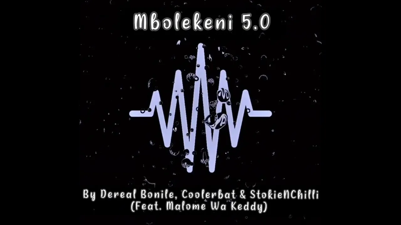 Dereal Bonile Mbolekeni 5.0 Ft. Coolerbat, StokieNChilli & Malome Wa Keddy Mp3 Download