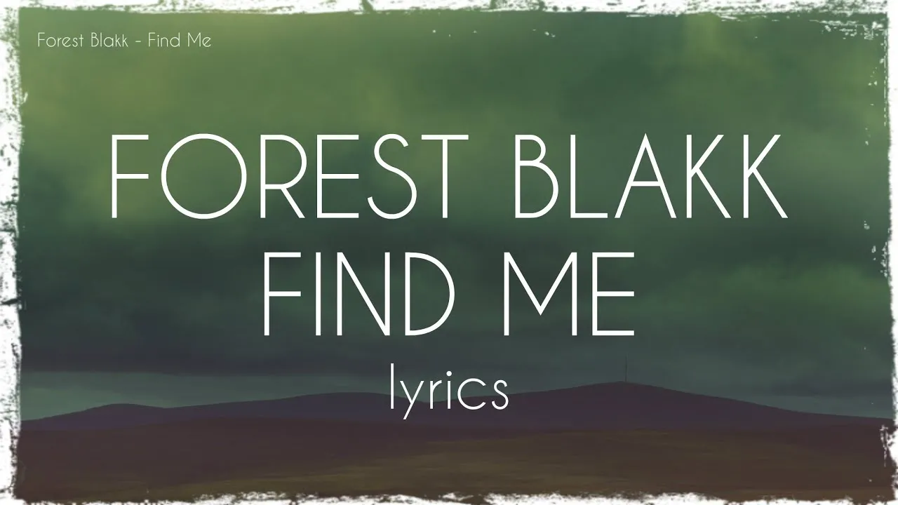 Forest Blakk Find Me Mp3 Download