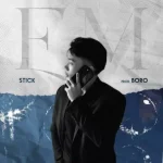 Stick – Em Ft. Boro and Dozen Districts