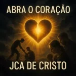JCA DE CRISTO – Abra o Coração Ft. Karine Pri