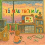 Huy Vũ – Tô Màu Trời Mây Ft. Soulient