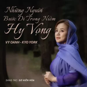 vy oanh nhung nguoi buoc di trong niem hy vong pilgrims of hope ft kyo york mp3 music audio album download 300x300 1