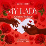 Walter Wani – My Lady (Acoustic Version)