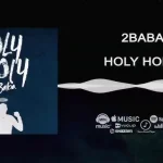 2Baba – Holy Holy