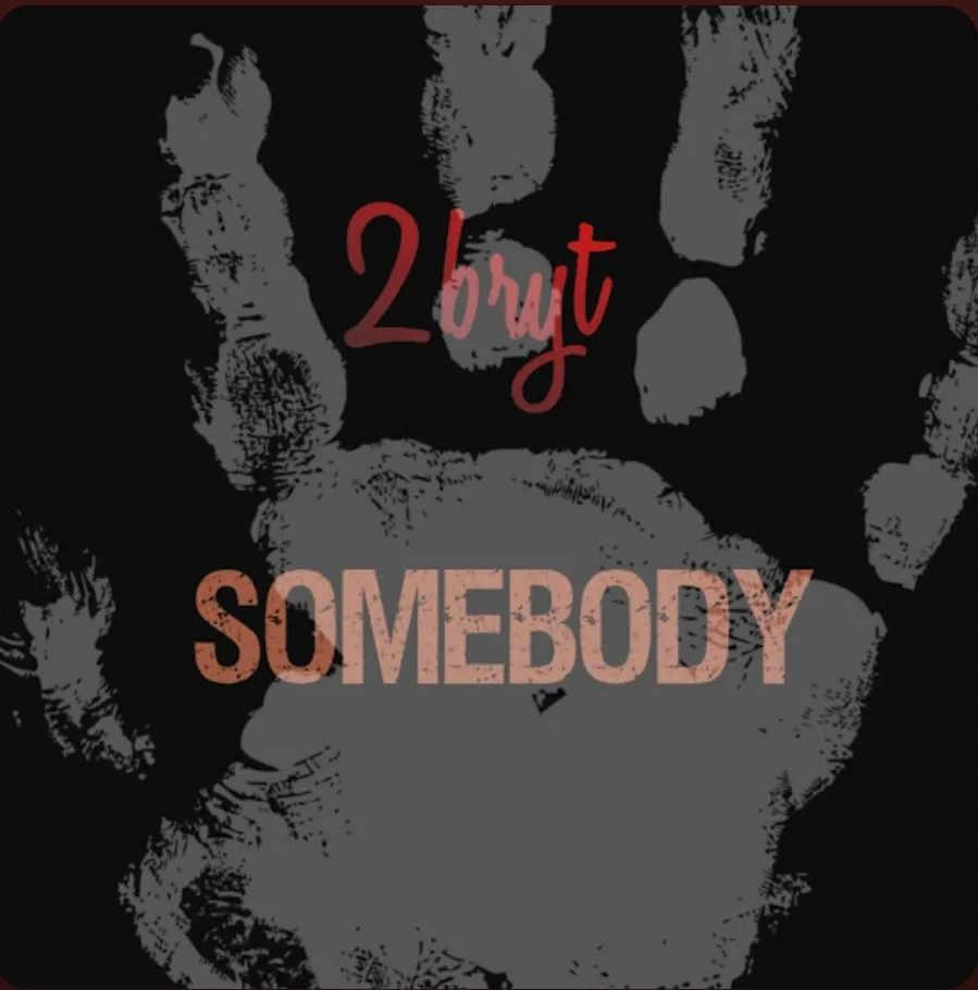 2bryt – Somebody