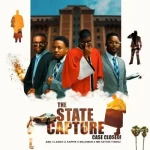 Amu Classic, Kappie, Malemon, Mr Nation Thingz – The State Capture, Case Closed!