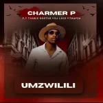 Charmer P – Umzwilili
