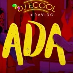 DJ Ecool – Ada Ft. Davido