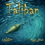 DJ Neptune, Kojo Blak – Taliban