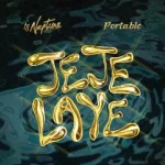 DJ Neptune – Jeje Laye Ft. Portable