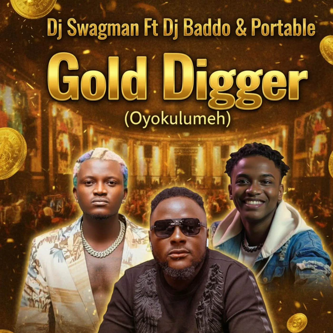 DJ Swagman Ft. Dj Baddo & Portable – Gold Digger (Oyokulumeh)