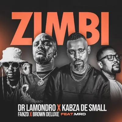 Dr. Lamondro, Kabza De Small, Fanzo & Brown Deluxe Ft. MRD – Zimbi