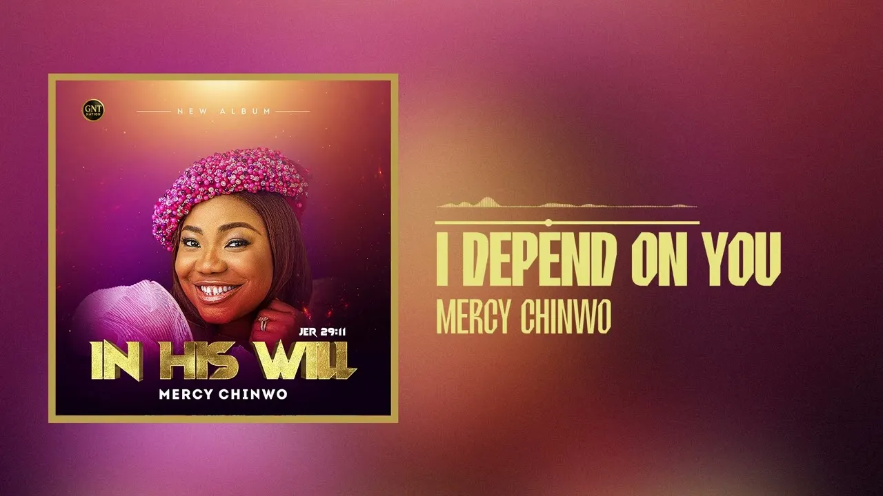 Mercy Chinwo – I Depend On God
