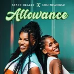 Starr Healer Ft. Lwah Ndlunkulu – Allowance
