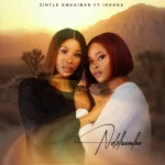 Zintle Kwaaiman Ft. Ikhona – Ndohamba
